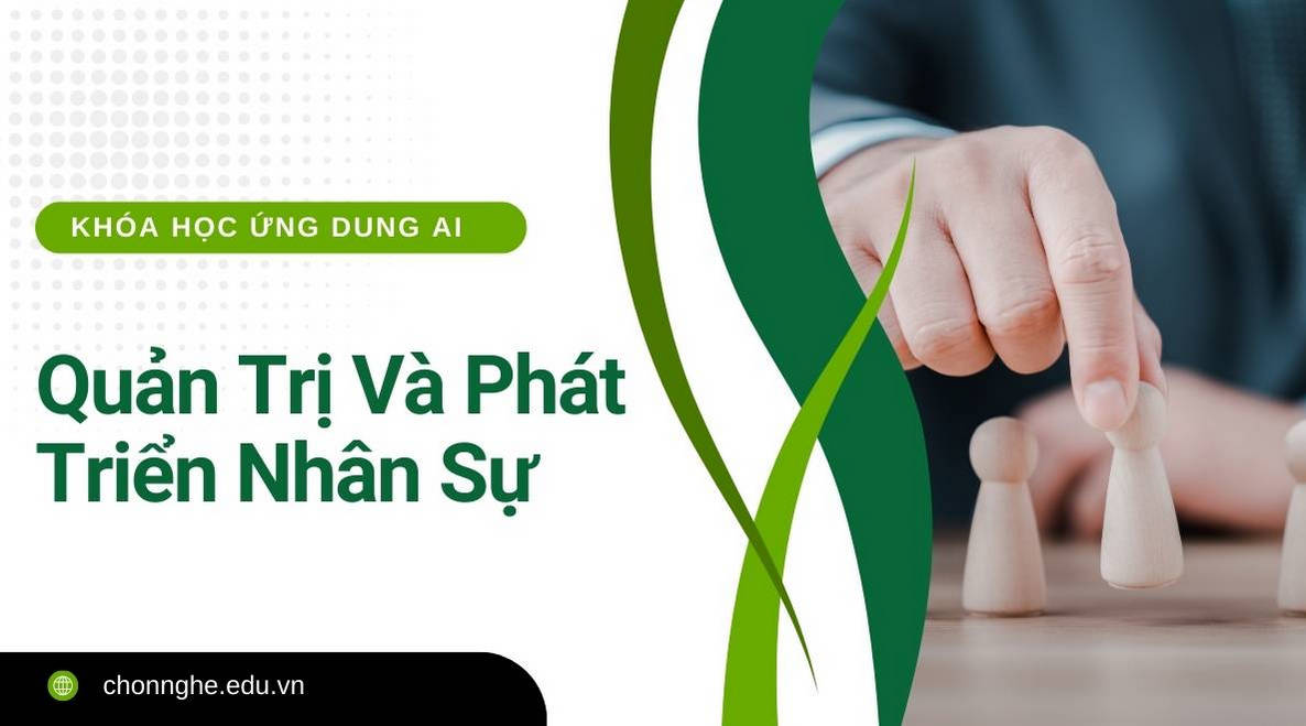 Khóa Học Ứng Dụng AI Trong Quản trị Và Phát Triển Nhân Sự