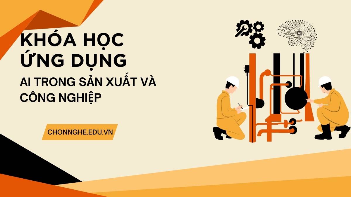 Khóa Học Ứng Dụng AI Trong Sản Xuất Và Công Nghiệp