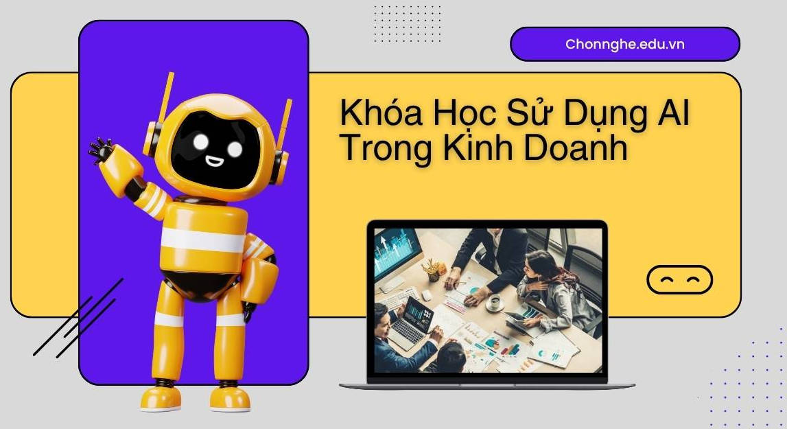 Khóa học Sử Dụng AI Trong Kinh Doanh