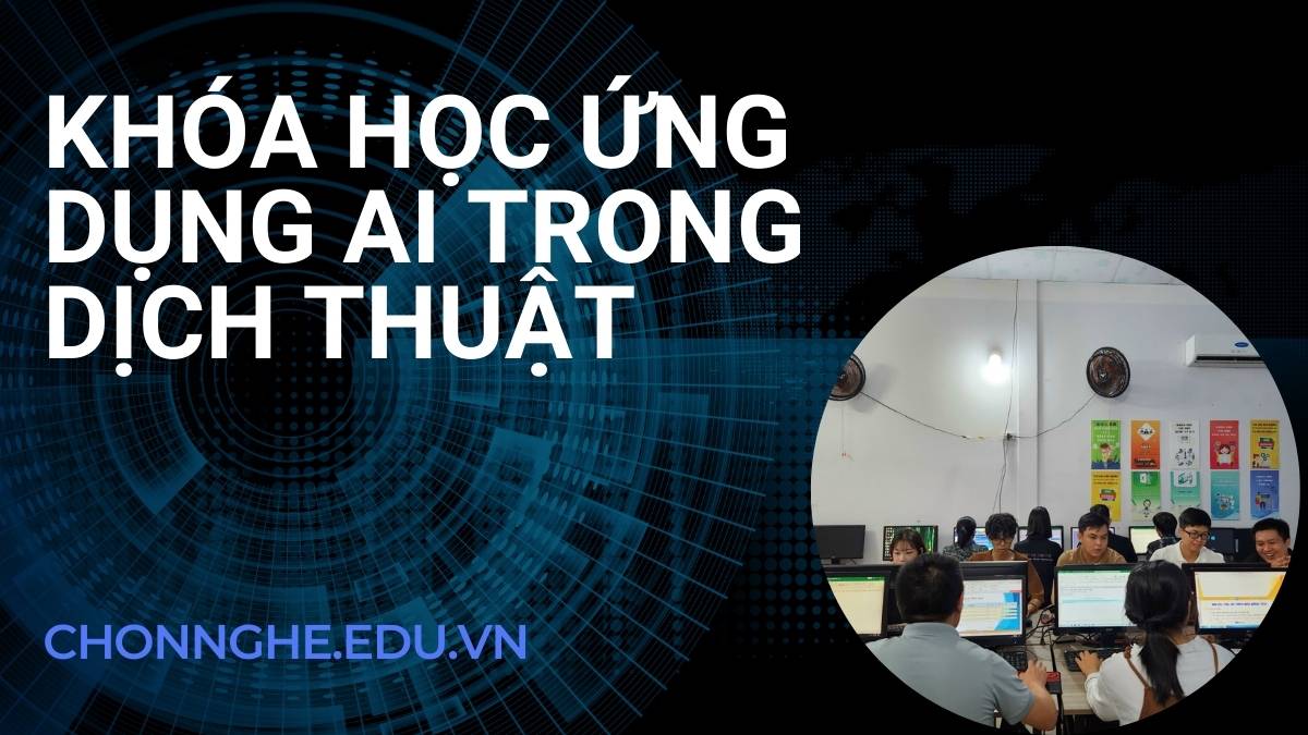 Khóa học ứng dụng AI Trong Dịch Thuật