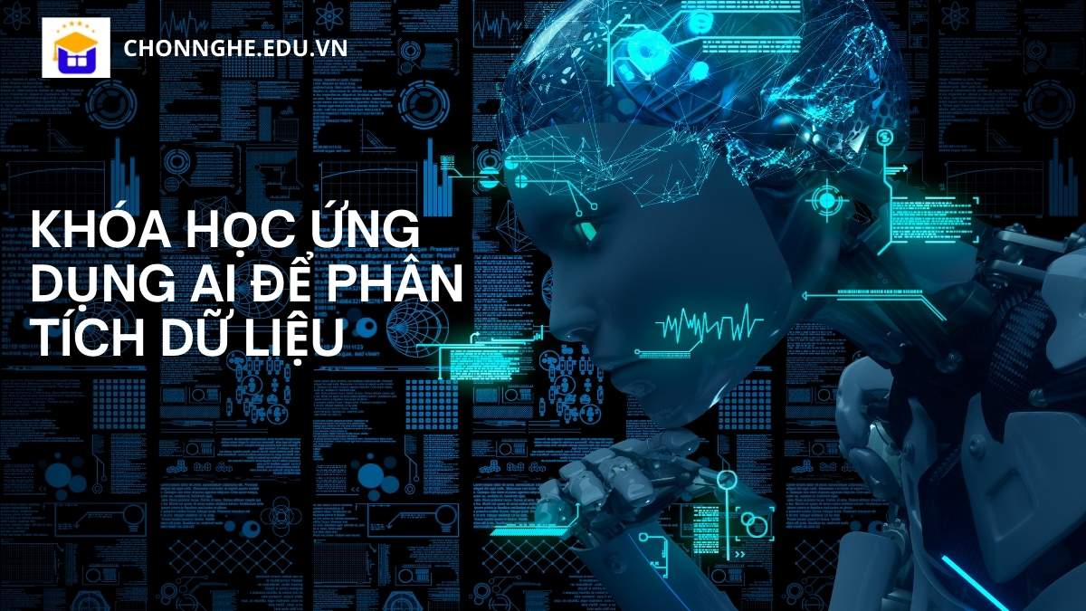 Khóa học ứng dụng AI vào phân tích dữ liệu
