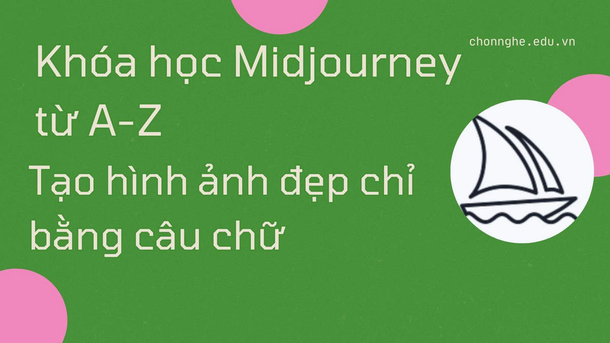 Khóa học Midjourney từ A-Z